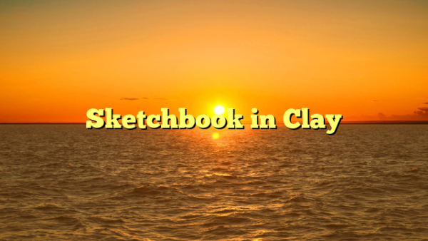 Sketchbook in Clay